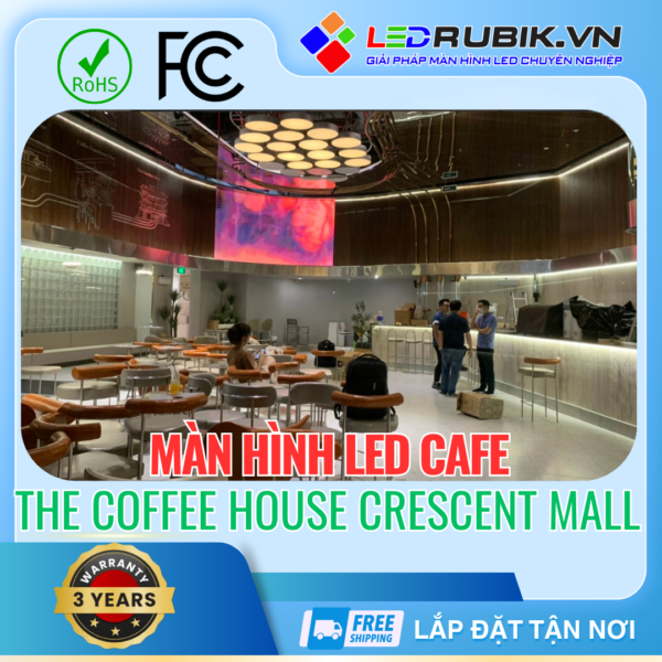 Màn hình LED Cafe The Coffee House - Crescent Mall