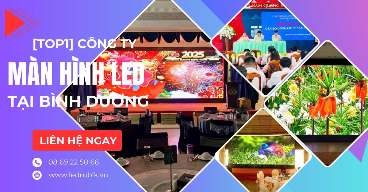 Top 1 Công Ty Màn Hình LED Bình Dương: Giải Pháp Màn Hình LED chuyên nghiệp