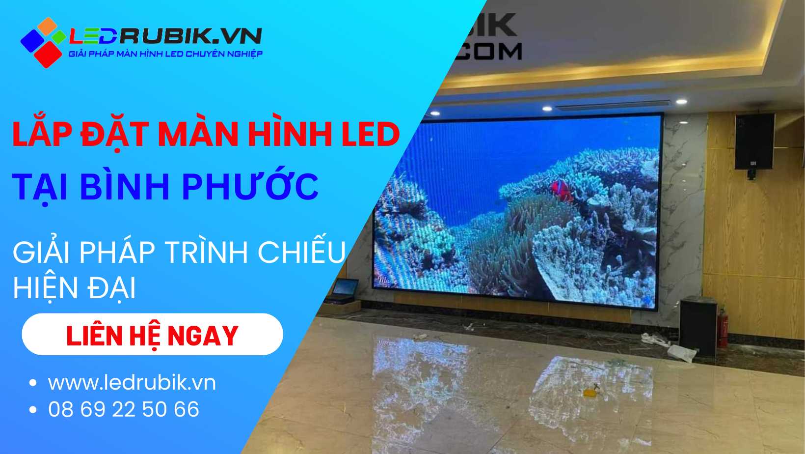 [Top 1] Đơn Vị Lắp Đặt Màn Hình LED Tại Bình Phước - Giải Pháp Trình Chiếu Hiện Đại