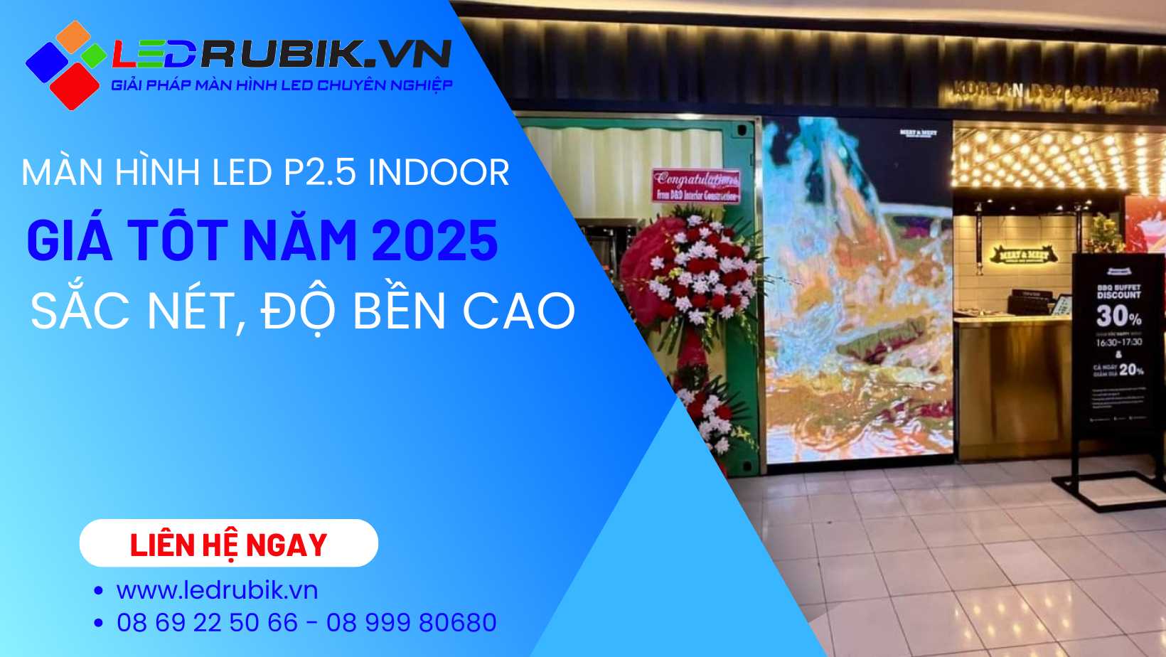 Màn Hình LED P2.5 Sắc Nét – Giải Pháp Hiển Thị Chất Lượng Cao Cho Mọi Không Gian