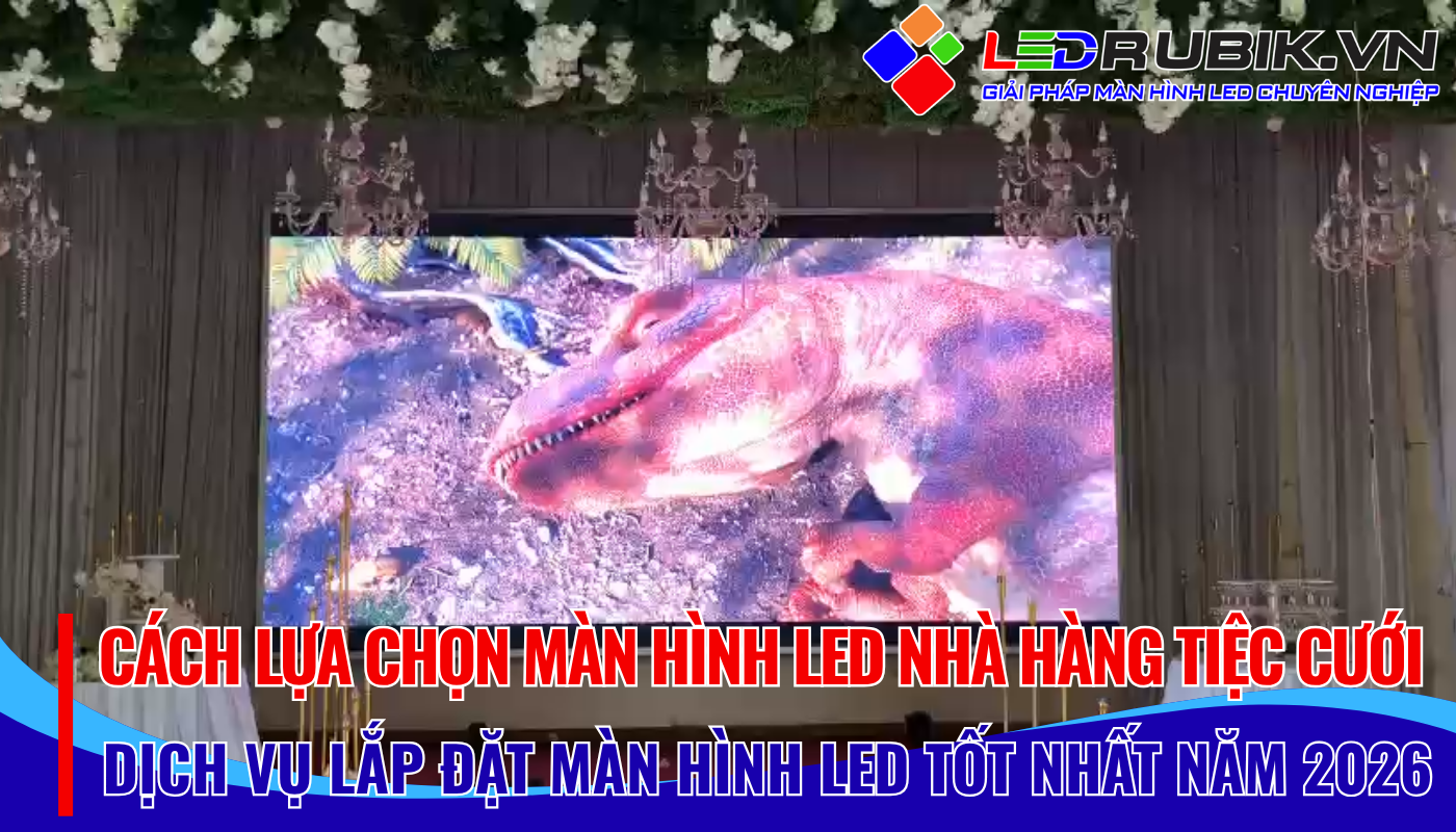 #5 Cách Lựa Chọn Màn Hình LED Nhà Hàng Tiệc Cưới 📊📊📊