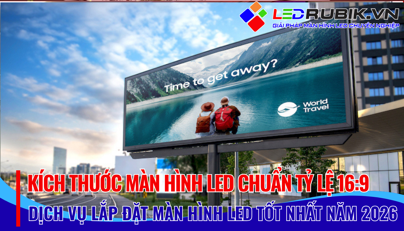 Kích Thước Màn Hình LED Chuẩn Tỷ Lệ 169 - Bảng Báo Giá & Ứng Dụng Mới Nhất