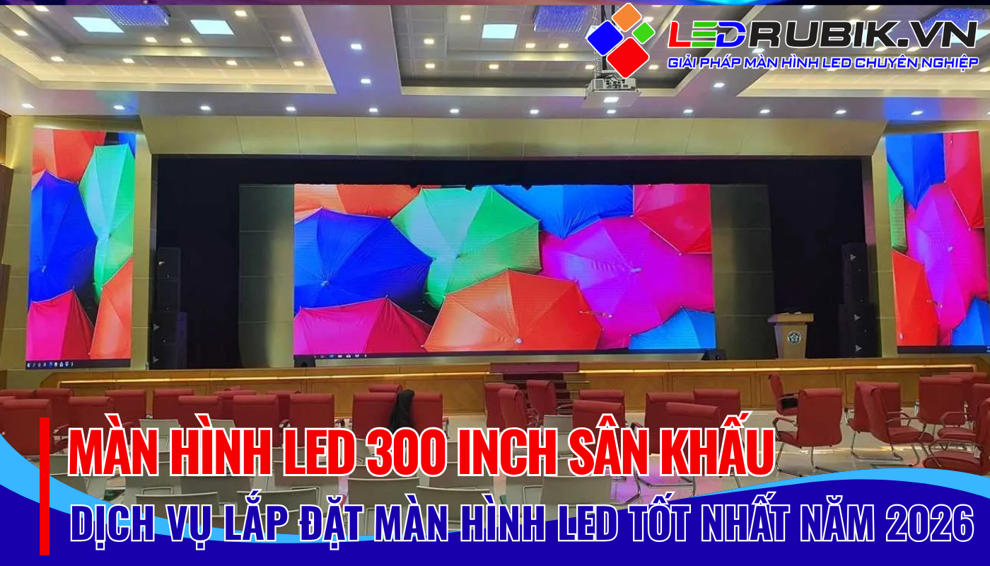 Màn Hình LED 300 Inch Sân Khấu Chinh Phục Mọi Giới Hạn, Biến Hóa Trải Nghiệm Cùng LEDRUBIK.VN