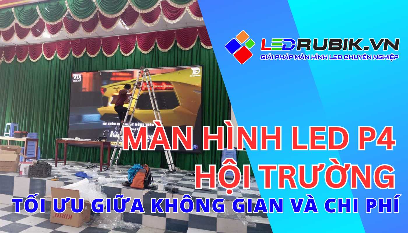 Màn hình LED P4 hội trường