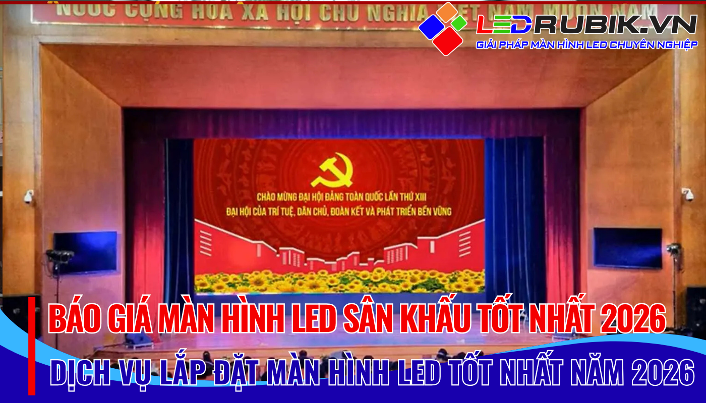 ✅✅✅ Báo Giá Màn Hình LED Sân Khấu Tốt Nhất 2026✅✅✅