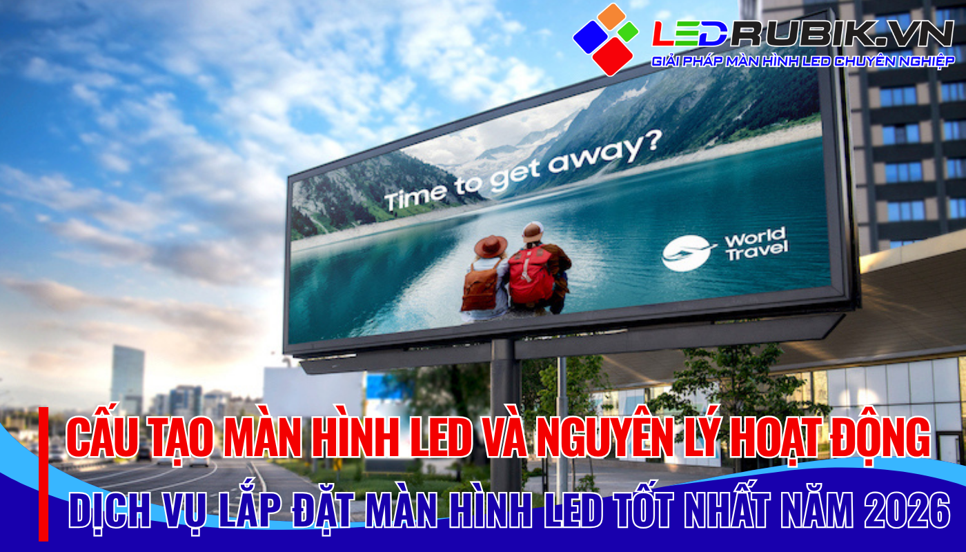 📺 Cấu Tạo Màn Hình LED Và Nguyên Lý Hoạt Động [Chuẩn Kĩ Thuật 2026]