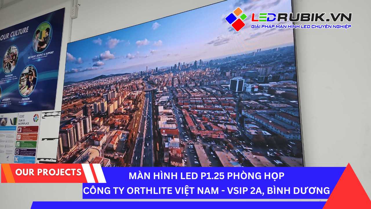 Màn Hình LED P1.25 tại Phòng Họp Công Ty Orthlite Việt Nam -KCN VSIP 2A, TP.HCM - Bình Dương