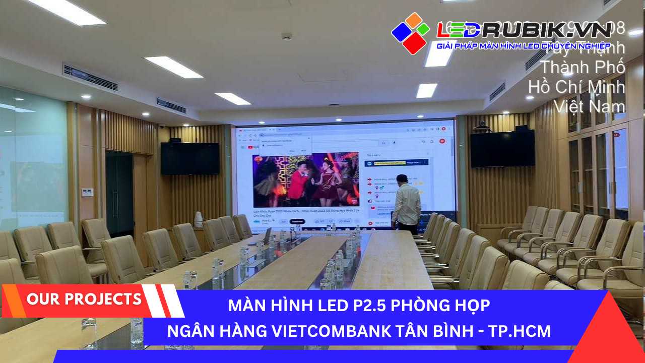 Màn Hình LED P2.5 Phòng Họp Ngân Hàng Vietcombank Tân Bình, TP.HCM