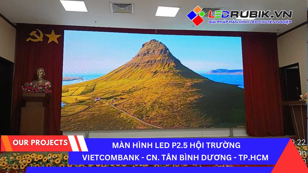 Lắp Đặt Màn Hình LED P2.5 Hội Trường tại Vietcombank Chi Nhánh Tân Bình Dương – TP.HCM