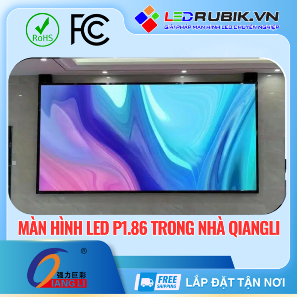 Màn hình LED P1.86 trong nhà QiangLi