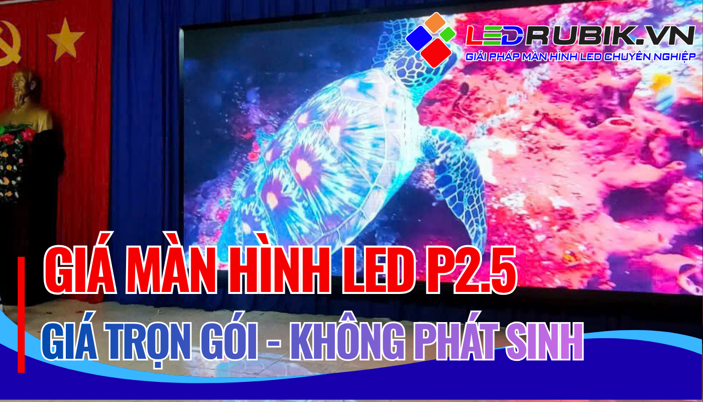 Bảng báo giá thi công màn hình LED P2.5 trong nhà