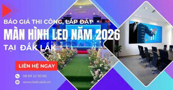 Thi công lắp đặt màn hình LED tại đắc lắk