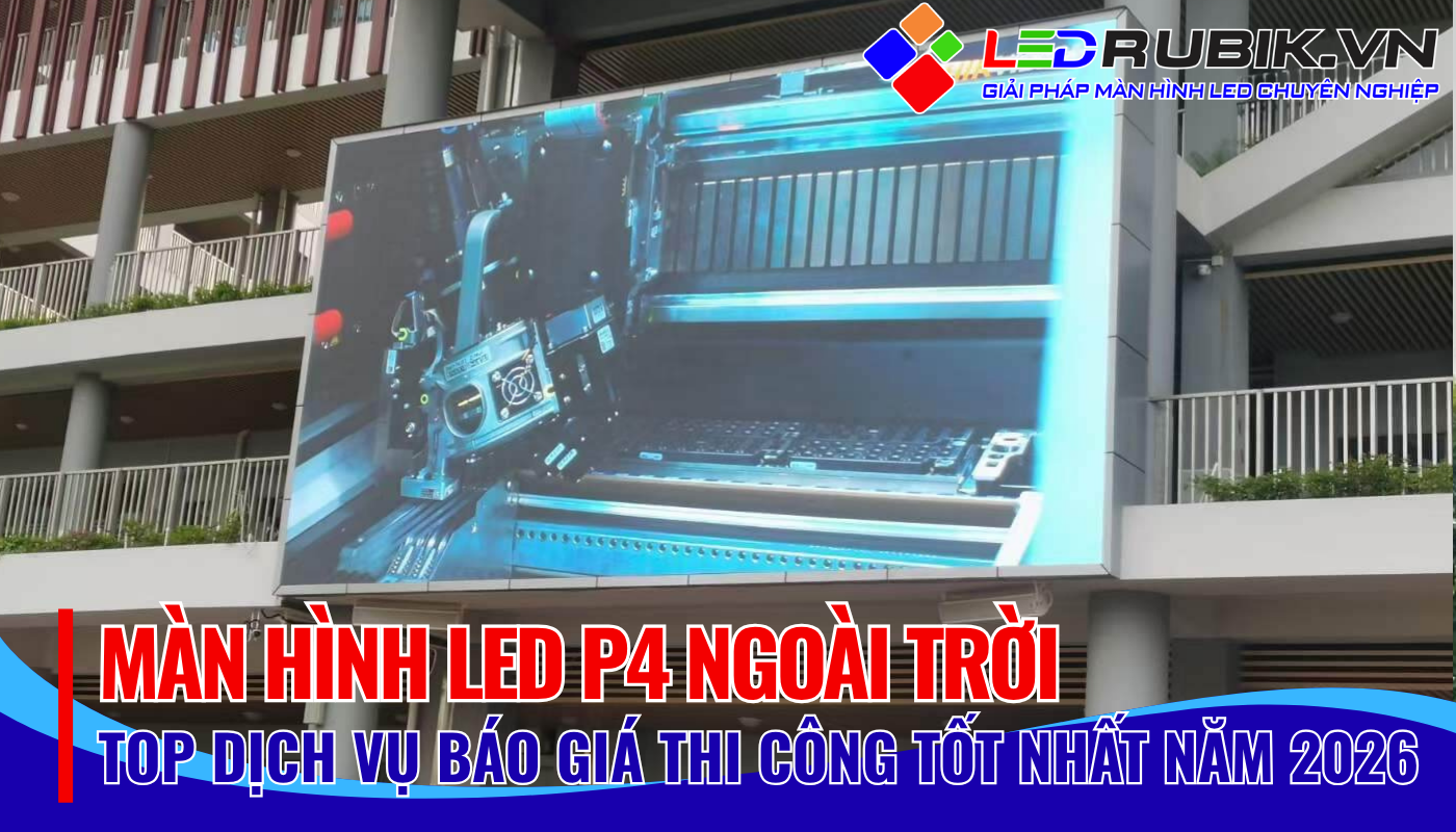 Báo giá màn hình LED P4 ngoài trời (