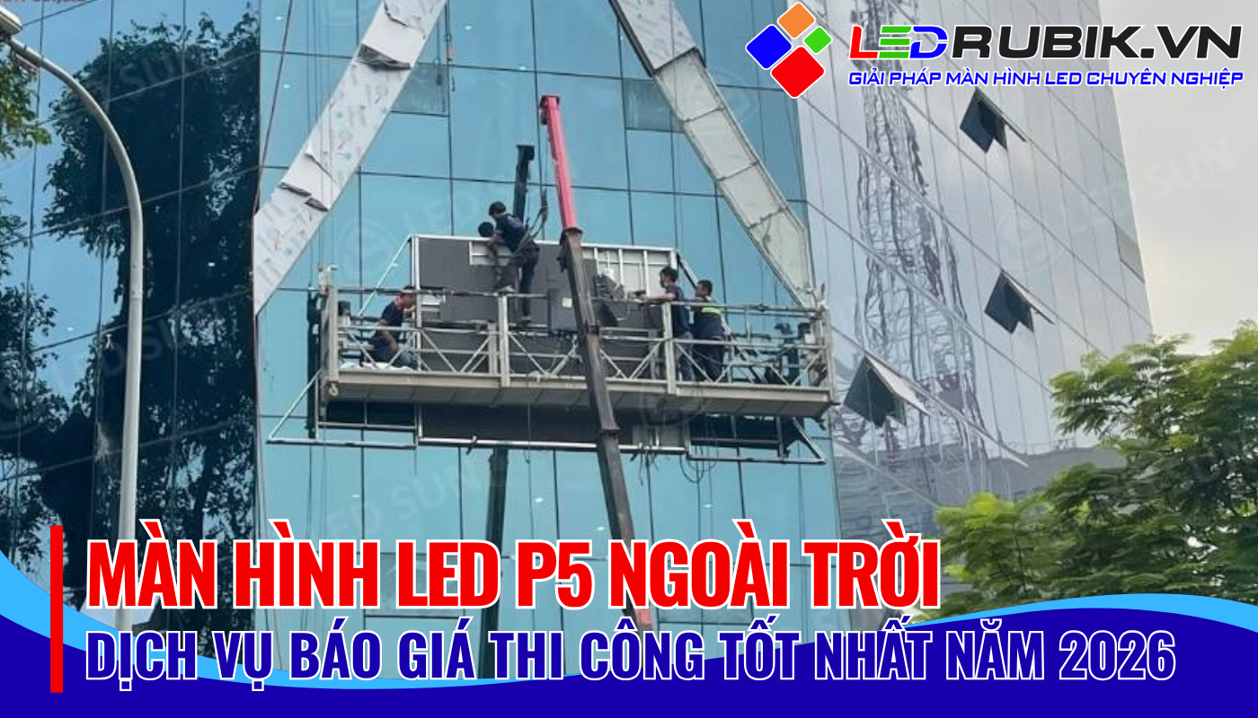 Báo giá màn hình LED P5 ngoài trời