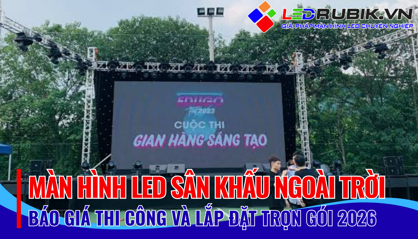 Báo giá màn hình LED sân khấu ngoài trời