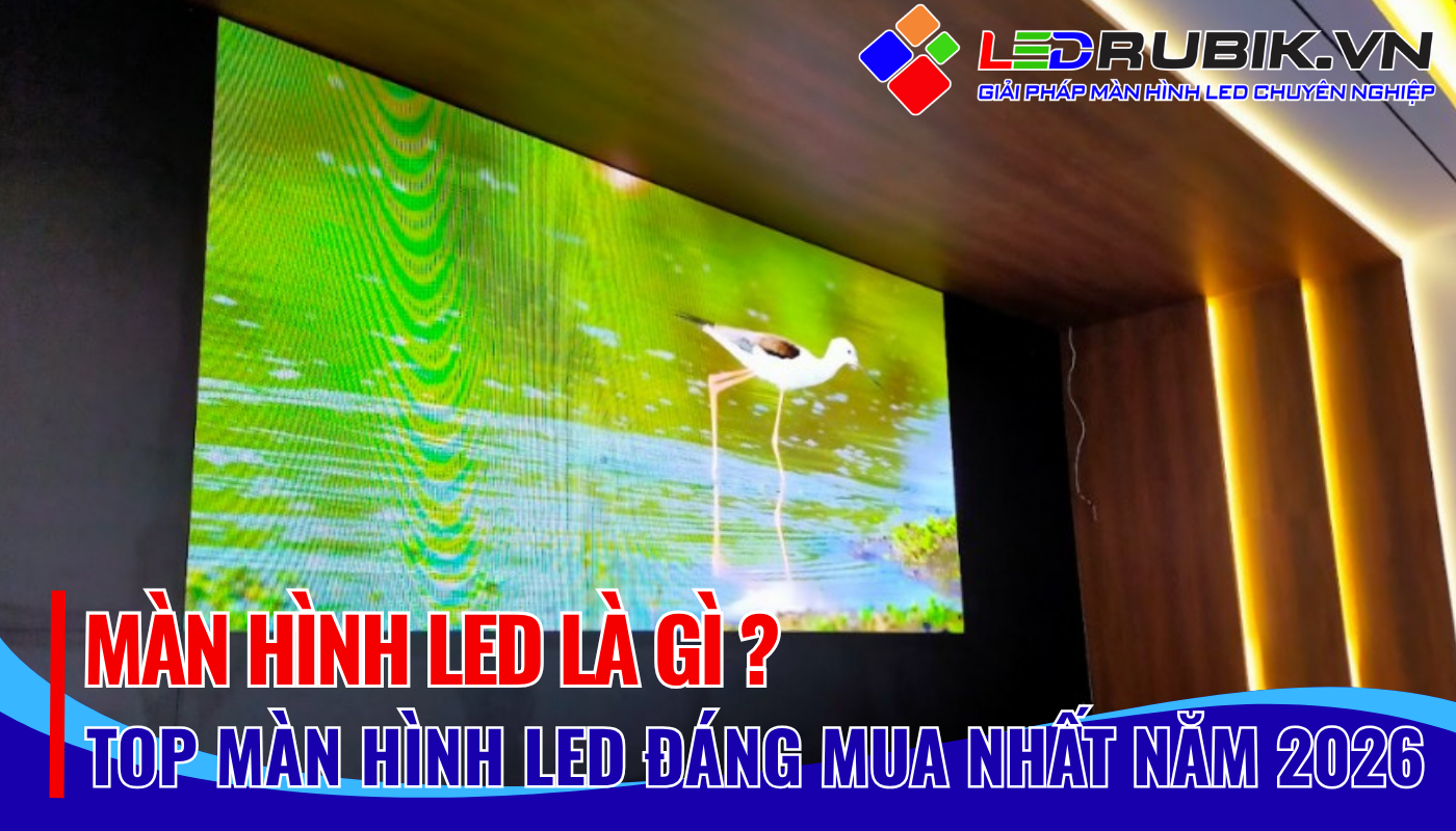 MÀN HÌNH LED LÀ GÌ