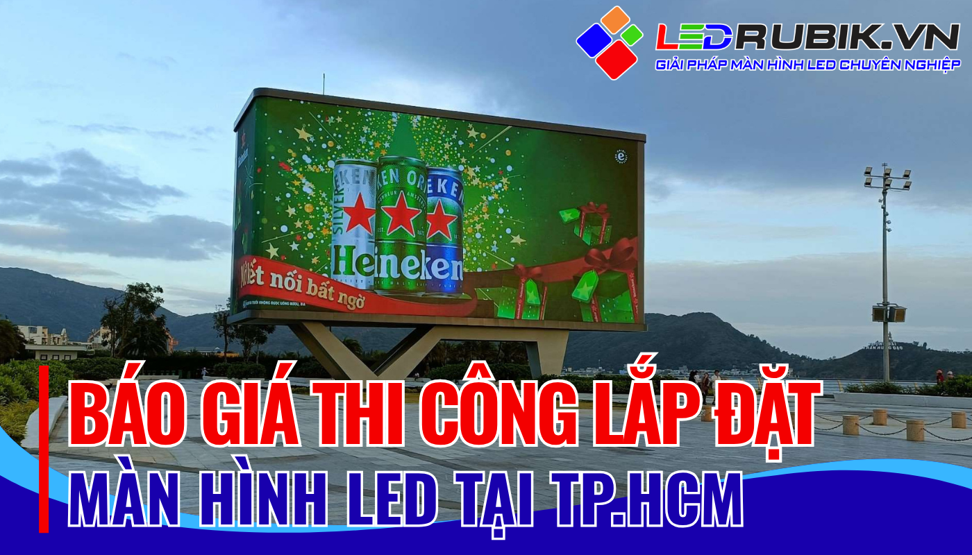 Báo giá thi công màn hình LED tại TP.HCM