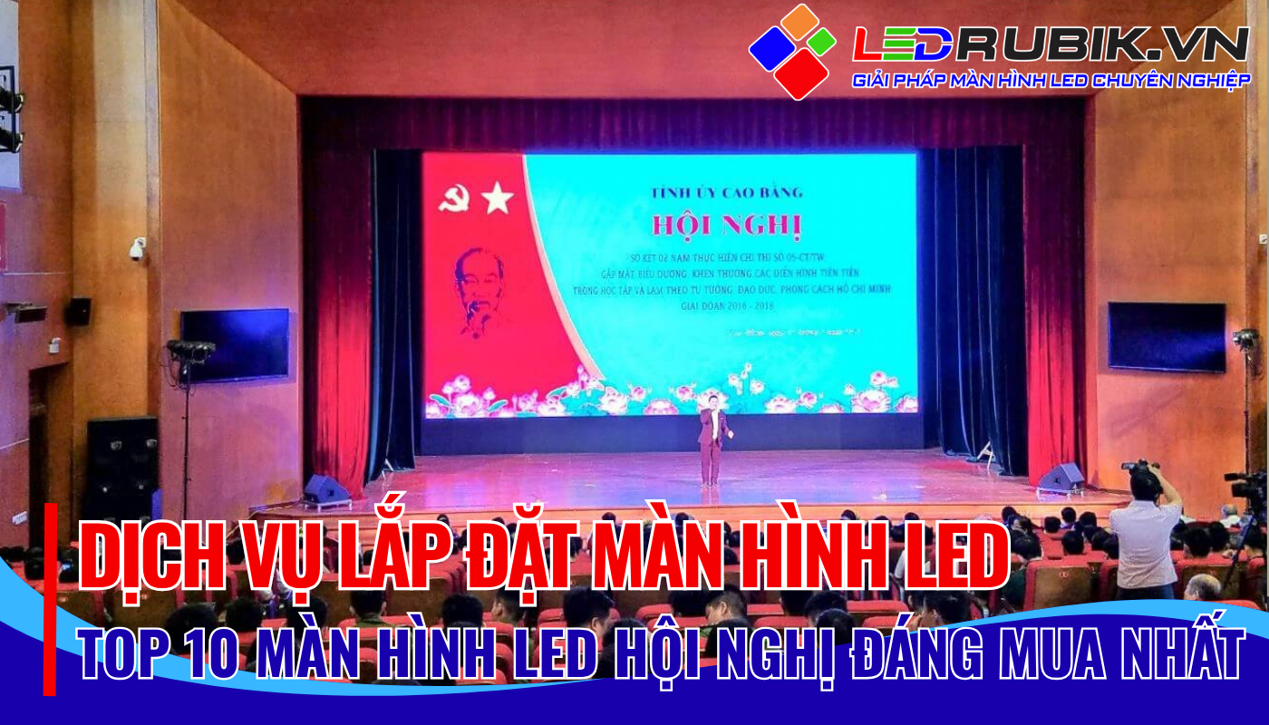 Top 10 Màn Hình LED Hội Nghị Đáng Mua Nhất