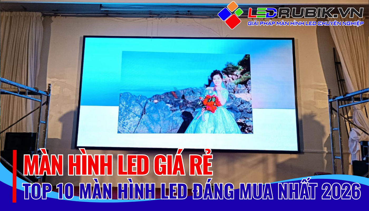 Top 10 màn hình led giá rẻ đáng mua nhất