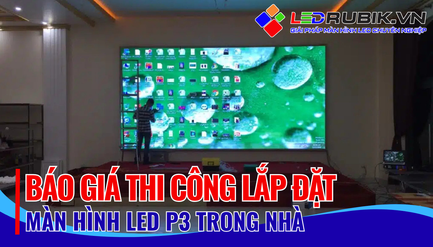 báo giá màn hình led p3 trong nhà