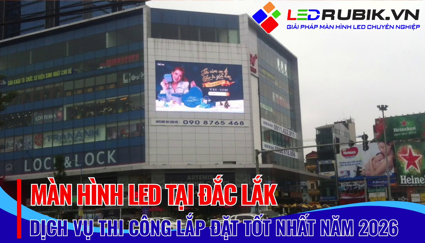 báo giá thi công lắp đặt màn hình led tại Đắc LẮK