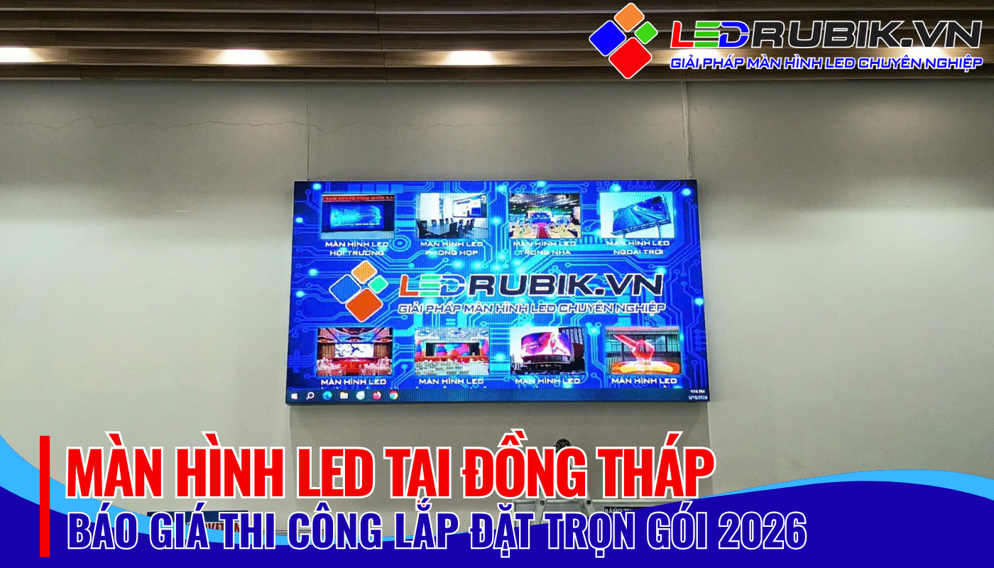 báo giá thi công lắp đặt màn hình led tại đồng tháp