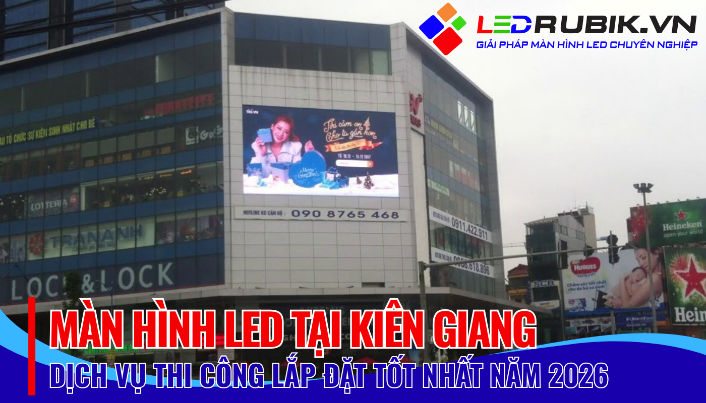 báo giá thi công lắp đặt màn hình led tại kiên giang