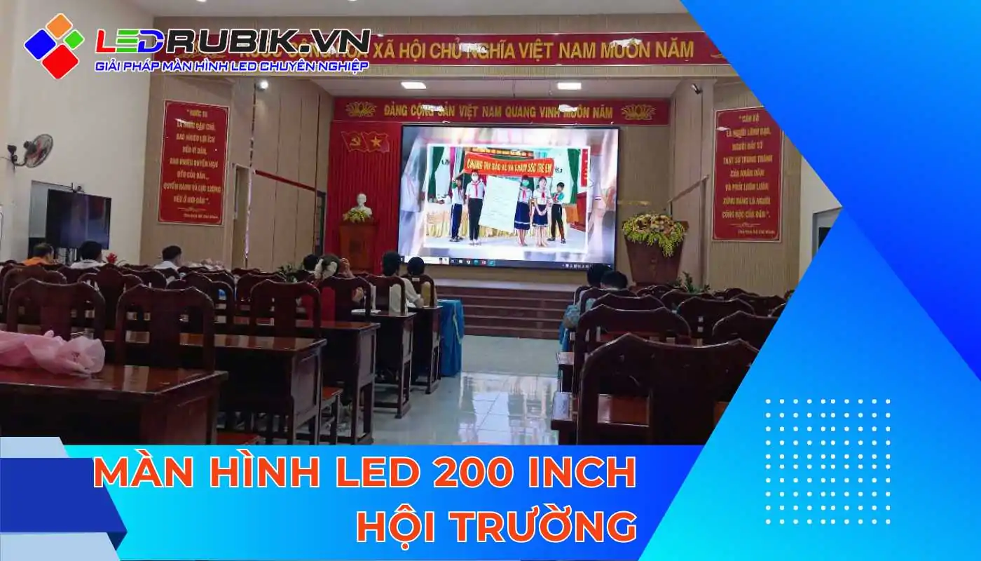Màn Hình LED 200 Inch Hội Trường