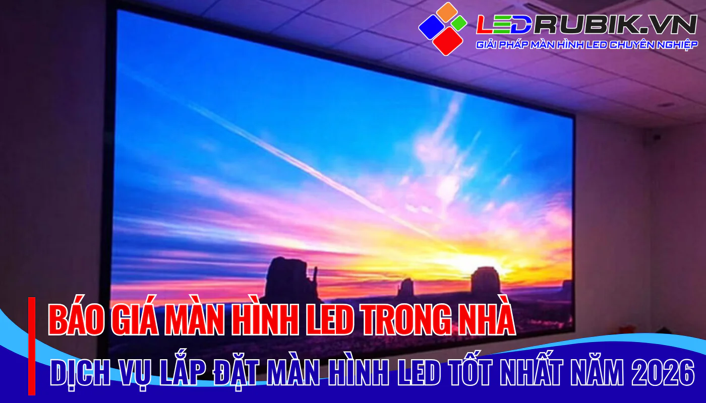 📢 BÁO GIÁ MÀN HÌNH LED TRONG NHÀ MỚI NHẤT. Bảng Giá Chi Tiết Theo Kích Thước m2📢📢📢