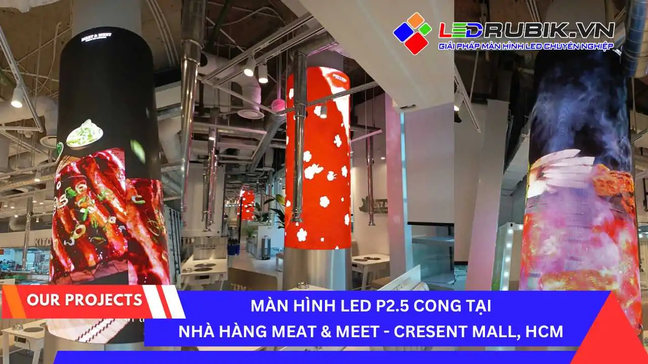 Màn Hình LED Cong P2.5 tại Nhà Hàng Meat And Meet