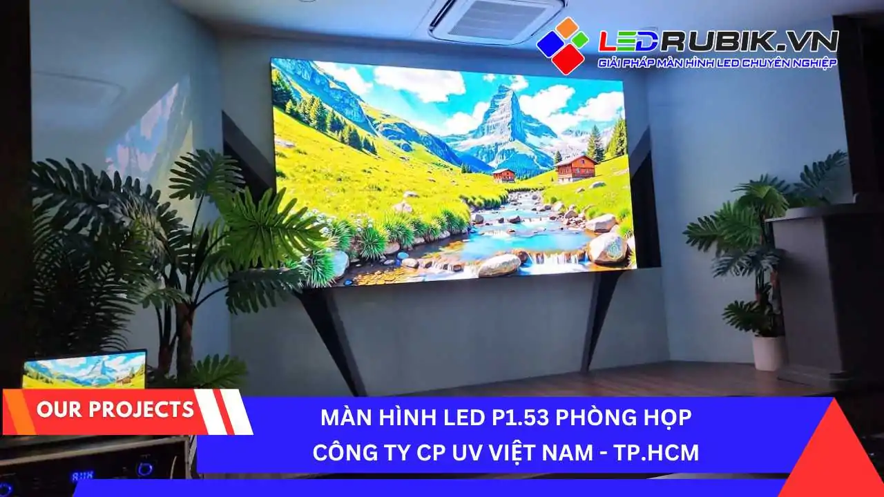 Màn Hình LED P1.53 Phòng Họp Công Ty CP UV Việt Nam