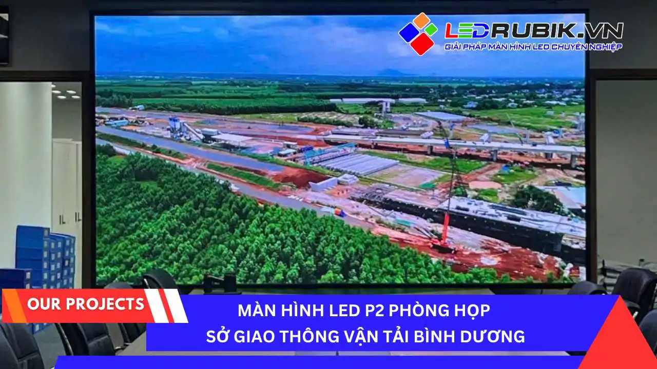 Màn hình LED P2 Phòng Họp Sở Giao Thông Vận Tải - Bình Dương