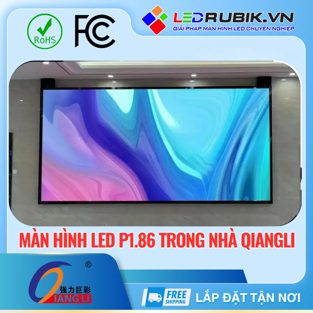 Màn hình LED P1.86 trong nhà QiangLi