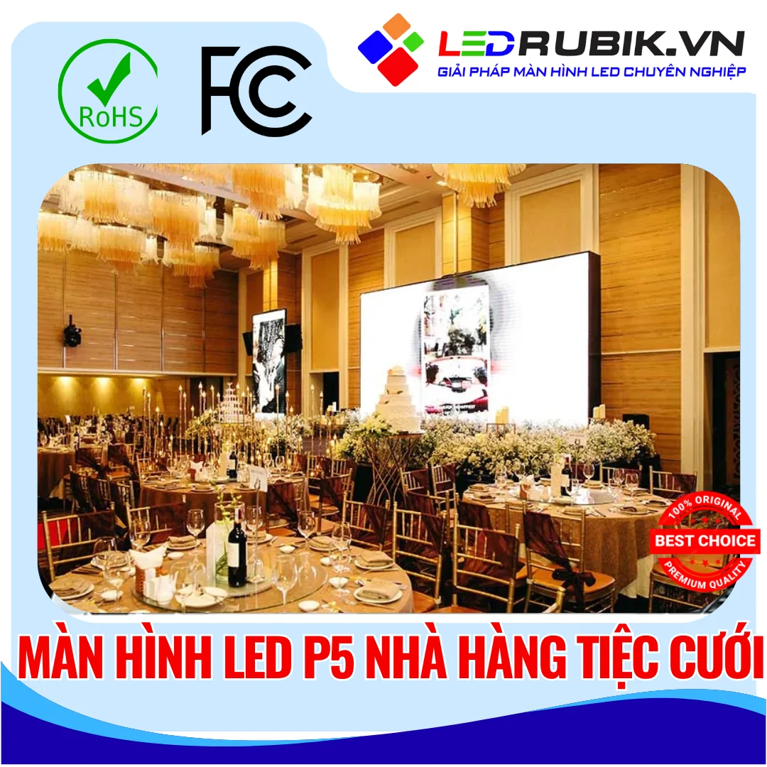 Màn Hình LED P5 Nhà Hàng Tiệc Cưới